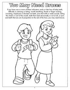 You may need Braces Coloring Page