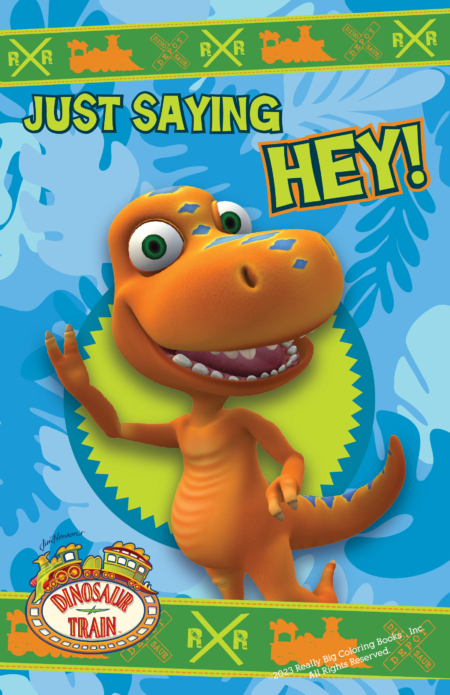 Dinosaur Train Greeting Card 5.5 x 8.5 "Just Saying Hey!"